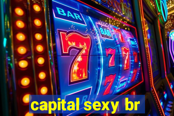 capital sexy br